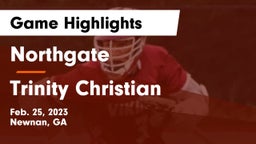 Northgate  vs Trinity Christian  Game Highlights - Feb. 25, 2023
