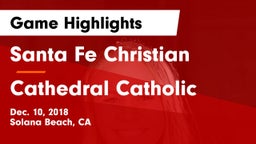 Santa Fe Christian  vs Cathedral Catholic  Game Highlights - Dec. 10, 2018