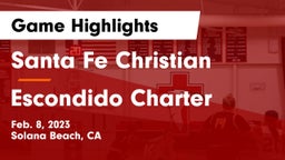 Santa Fe Christian  vs Escondido Charter  Game Highlights - Feb. 8, 2023