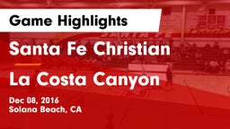Santa Fe Christian  vs La Costa Canyon  Game Highlights - Dec 08, 2016