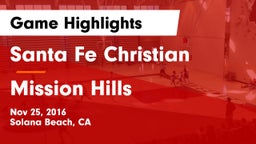 Santa Fe Christian  vs Mission Hills Game Highlights - Nov 25, 2016