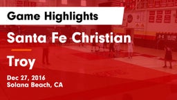 Santa Fe Christian  vs Troy  Game Highlights - Dec 27, 2016