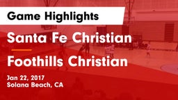 Santa Fe Christian  vs Foothills Christian Game Highlights - Jan 22, 2017