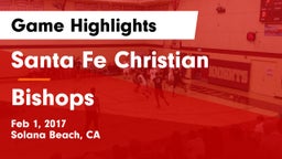 Santa Fe Christian  vs Bishops Game Highlights - Feb 1, 2017