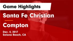 Santa Fe Christian  vs Compton  Game Highlights - Dec. 4, 2017