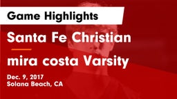 Santa Fe Christian  vs mira costa Varsity Game Highlights - Dec. 9, 2017