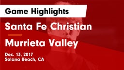 Santa Fe Christian  vs Murrieta Valley  Game Highlights - Dec. 13, 2017