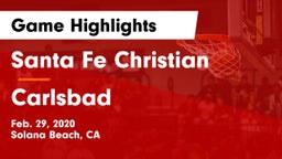 Santa Fe Christian  vs Carlsbad  Game Highlights - Feb. 29, 2020