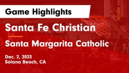 Santa Fe Christian  vs Santa Margarita Catholic  Game Highlights - Dec. 2, 2023