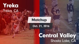 Matchup: Yreka  vs. Central Valley  2016
