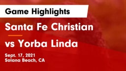 Santa Fe Christian  vs vs Yorba Linda Game Highlights - Sept. 17, 2021