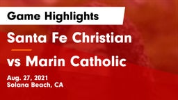 Santa Fe Christian  vs vs Marin Catholic  Game Highlights - Aug. 27, 2021