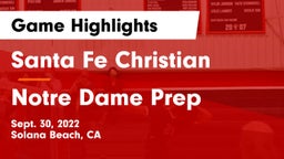 Santa Fe Christian  vs Notre Dame Prep  Game Highlights - Sept. 30, 2022