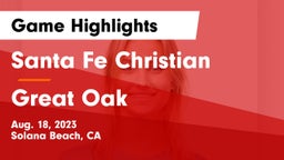 Santa Fe Christian  vs Great Oak  Game Highlights - Aug. 18, 2023