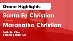 Santa Fe Christian  vs Maranatha Christian  Game Highlights - Aug. 22, 2023