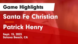 Santa Fe Christian  vs Patrick Henry  Game Highlights - Sept. 15, 2023