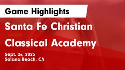 Santa Fe Christian  vs Classical Academy  Game Highlights - Sept. 26, 2023