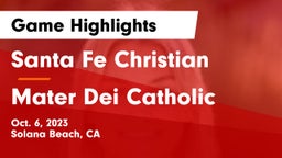 Santa Fe Christian  vs Mater Dei Catholic Game Highlights - Oct. 6, 2023