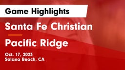 Santa Fe Christian  vs Pacific Ridge  Game Highlights - Oct. 17, 2023