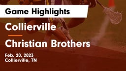Collierville  vs Christian Brothers  Game Highlights - Feb. 20, 2023