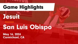 Jesuit  vs San Luis Obispo  Game Highlights - May 16, 2024