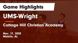 UMS-Wright  vs Cottage Hill Christian Academy Game Highlights - Nov. 17, 2020