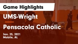UMS-Wright  vs Pensacola Catholic  Game Highlights - Jan. 25, 2021