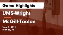 UMS-Wright  vs McGill-Toolen  Game Highlights - June 7, 2021