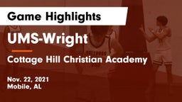 UMS-Wright  vs Cottage Hill Christian Academy Game Highlights - Nov. 22, 2021