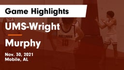 UMS-Wright  vs Murphy  Game Highlights - Nov. 30, 2021