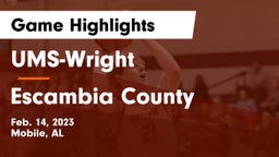 UMS-Wright  vs Escambia County  Game Highlights - Feb. 14, 2023