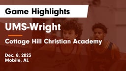 UMS-Wright  vs Cottage Hill Christian Academy Game Highlights - Dec. 8, 2023