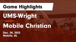 UMS-Wright  vs Mobile Christian  Game Highlights - Dec. 28, 2023