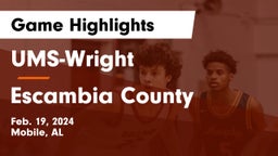UMS-Wright  vs Escambia County  Game Highlights - Feb. 19, 2024