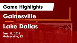 Gainesville  vs Lake Dallas  Game Highlights - Jan. 15, 2023