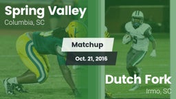 Matchup: Spring Valley High vs. Dutch Fork  2016