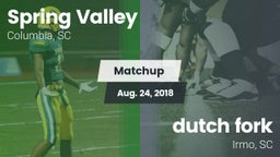Matchup: Spring Valley vs. dutch fork  2018