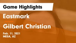 Eastmark  vs Gilbert Christian  Game Highlights - Feb. 11, 2021