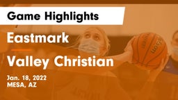 Eastmark  vs Valley Christian  Game Highlights - Jan. 18, 2022