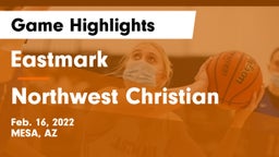 Eastmark  vs Northwest Christian  Game Highlights - Feb. 16, 2022
