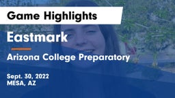 Eastmark  vs Arizona College Preparatory  Game Highlights - Sept. 30, 2022