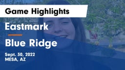 Eastmark  vs Blue Ridge  Game Highlights - Sept. 30, 2022