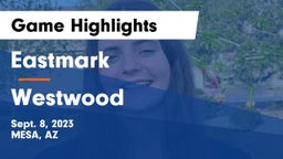 Eastmark  vs Westwood  Game Highlights - Sept. 8, 2023