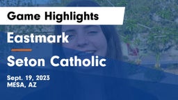 Eastmark  vs Seton Catholic  Game Highlights - Sept. 19, 2023