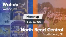 Matchup: Wahoo  vs. North Bend Central  2016