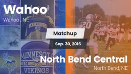 Matchup: Wahoo  vs. North Bend Central  2016