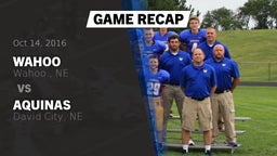 Recap: Wahoo  vs. Aquinas  2016