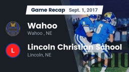 Recap: Wahoo  vs. Lincoln Christian School 2017