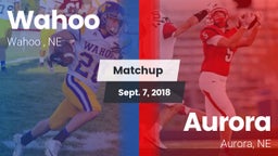 Matchup: Wahoo  vs. Aurora  2018