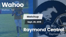 Matchup: Wahoo  vs. Raymond Central  2018